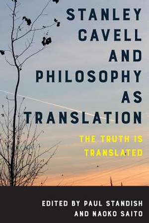 Stanley Cavell and Philosophy as Translation