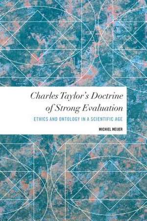 Charles Taylor's Doctrine of Strong Evaluation de Michiel Meijer