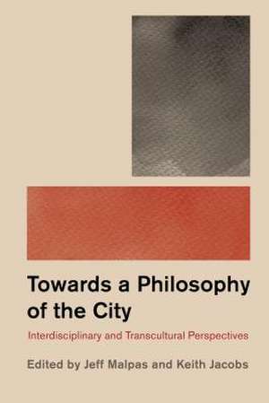 Towards a Philosophy of the City de Jeff Malpas