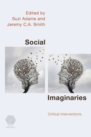 Social Imaginaries: Critical Interventions de Suzi Adams