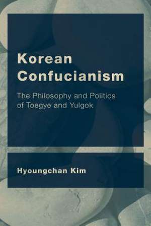 Korean Confucianism de Hyoungchan Kim