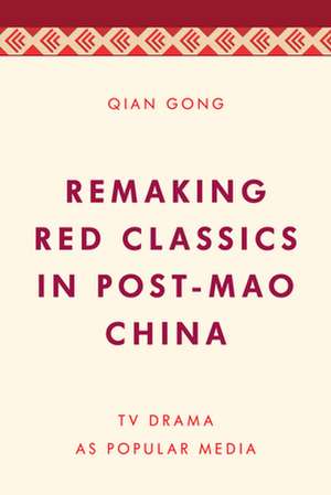 RED CLASSICS IN POSTMAO CHINACB de QianLecturer Gong