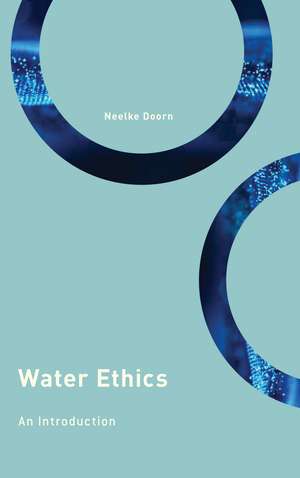 Water Ethics: An Introduction de Neelke Doorn