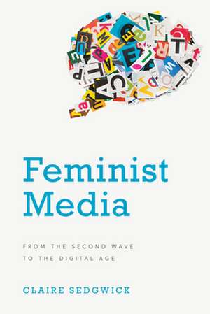 FEMINIST MEDIAFROM THE SECONDCB de Claire Sedgwick