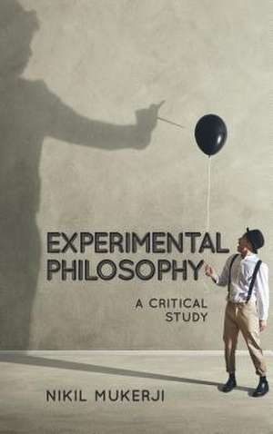 Experimental Philosophy de Nikil Mukerji