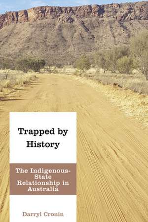 TRAPPED BY HISTORY THE INDIGECB de Darryl Cronin