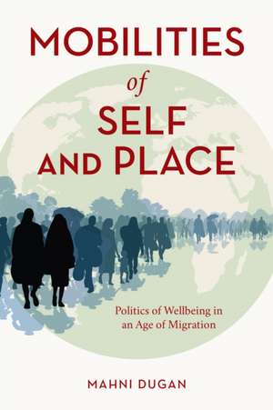 MOBILITIES OF SELF & PLACE de Mahni Dugan