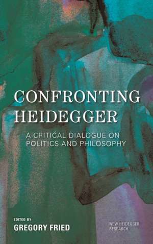 Confronting Heidegger de Gregory Fried