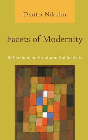 FACETS OF MODERNITY de Dmitri Nikulin