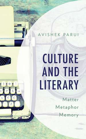 Culture and the Literary de Avishek Parui