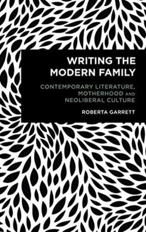 Writing the Modern Family de Robert A. Garrett