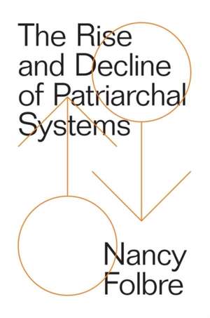 The Rise and Decline of Patriarchal Systems de Nancy Folbre