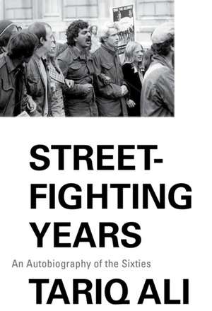 Street-Fighting Years de Tariq Ali