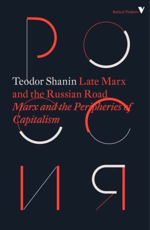 Late Marx and the Russian Road de Teodor Shanin