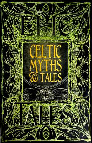 Celtic Myths & Tales: Epic Tales de J.K. Jackson