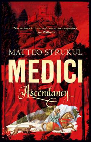 The Medici Chronicles de Matteo Strukul