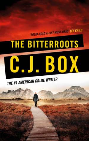 The Bitterroots de C. J. Box