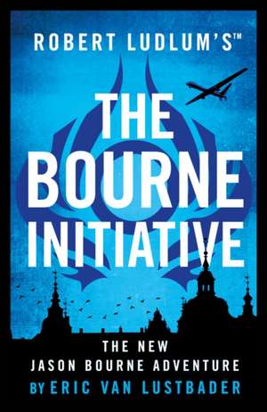 Robert Ludlum's(TM) The Bourne Initiative de Eric Van Lustbader