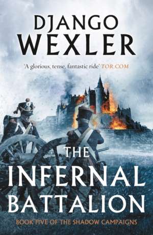 The Infernal Battalion de Django Wexler