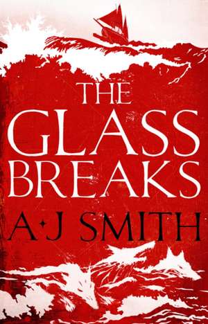 The Glass Breaks de A. J. Smith