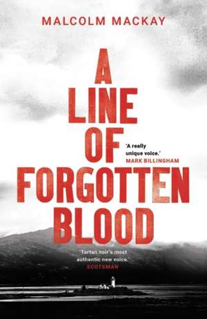 A Line of Forgotten Blood de Malcolm MacKay