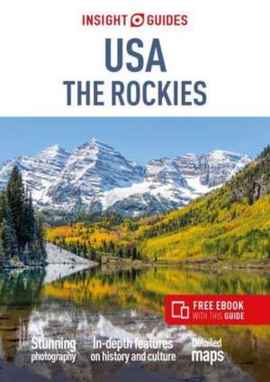 Insight Guides USA The Rockies: Travel Guide with eBook de Insight Guides