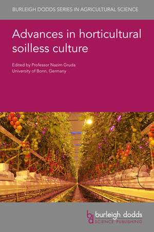 Advances in Horticultural Soilless Culture