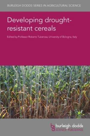 Developing Drought-Resistant Cereals de Roberto Tuberosa