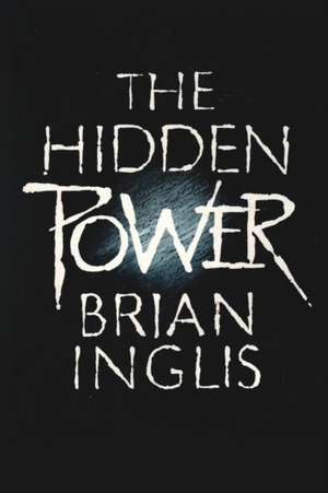 The Hidden Power de Brian Inglis