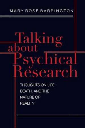 Talking About Psychical Research de Mary Rose Barrington