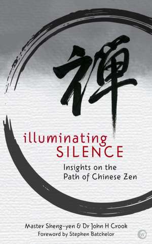 Illuminating Silence: Insights on the Path of Chinese Zen de Master Sheng-Yen