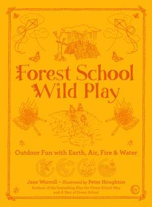 Forest School Wild Play de Jane Worroll