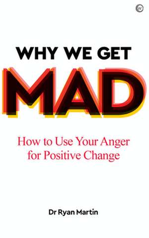 Why We Get Mad de Ryan Martin