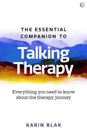 The Essential Companion to Talking Therapy de Karin Blak