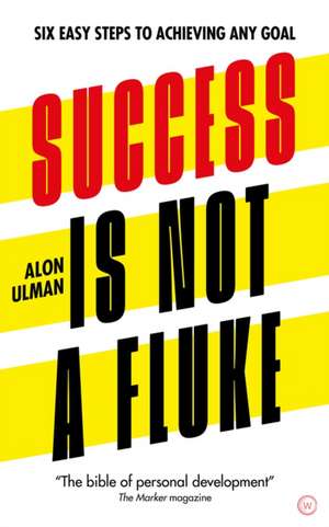 Success is Not a Fluke de Alon Ulman