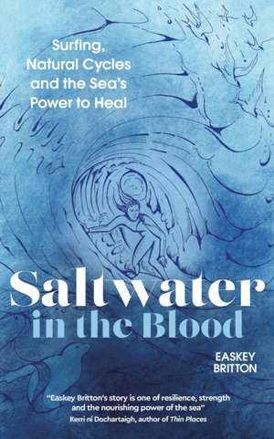 Saltwater in the Blood de Easkey Britton