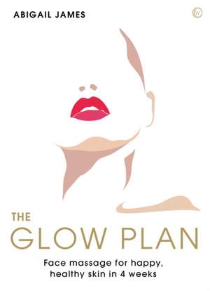 The Glow Plan de Abigail James