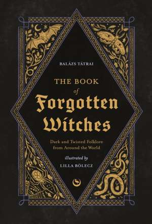 The Book of Forgotten Witches de Lilla Bölecz