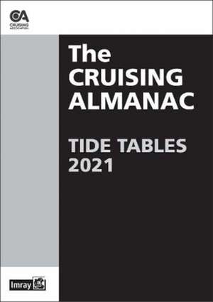 Cruising Almanac Tide Tables 2021 de The Cruising Association