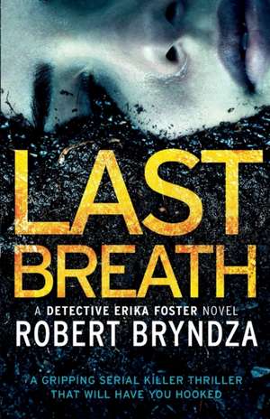 Last Breath: A gripping serial killer thriller that will have you hooked de Robert Bryndza