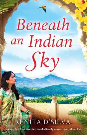 Beneath an Indian Sky de Renita D'Silva