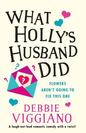 What Holly's Husband Did de Debbie Viggiano