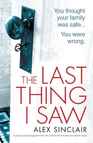 The Last Thing I Saw de Alex Sinclair