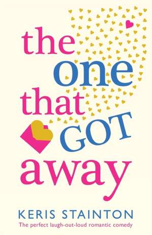 The One That Got Away de Keris Stainton