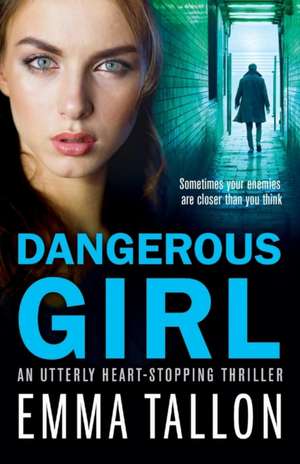 Dangerous Girl de Emma Tallon