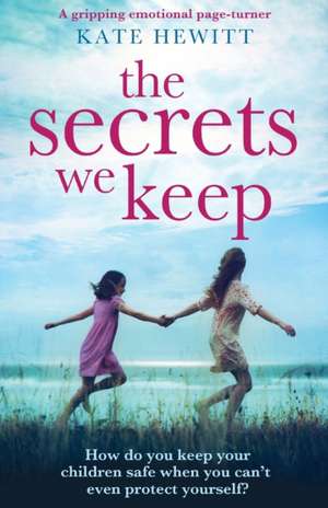 The Secrets We Keep de Kate Hewitt