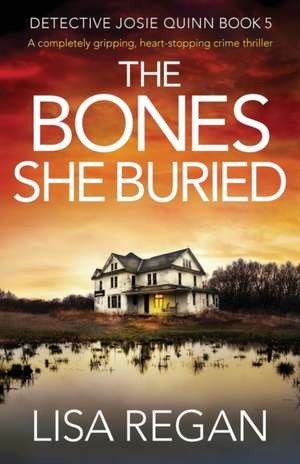 The Bones She Buried de Lisa Regan