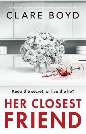 Her Closest Friend de Clare Boyd