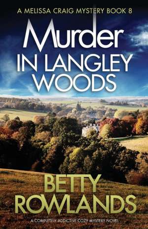 Murder in Langley Woods de Betty Rowlands