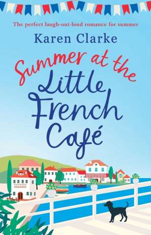 Summer at the Little French Cafe de Karen Clarke